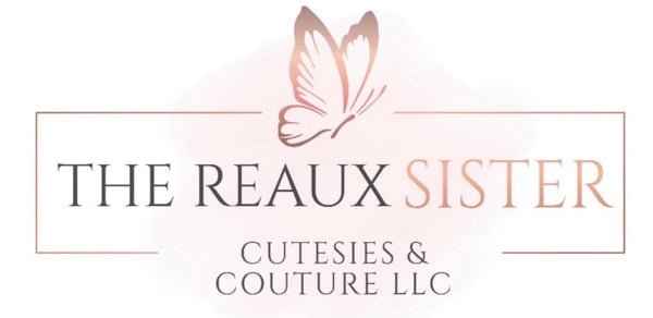 The Reaux Sister Cutesies & Couture